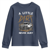 Funny Off Road Car Youth Sweatshirt A Little Dirt Never Hurt Mudder Trail - Wonder Print Shop