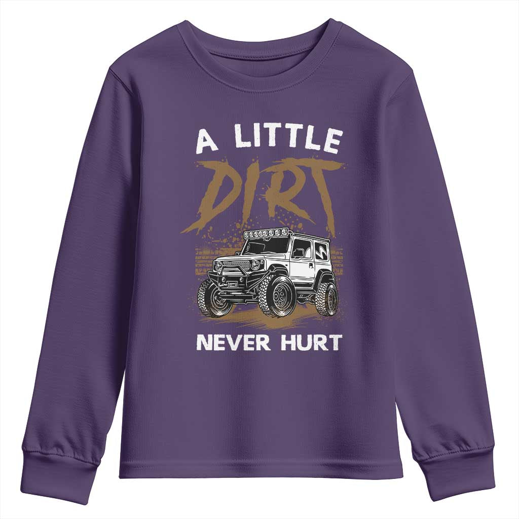 Funny Off Road Car Youth Sweatshirt A Little Dirt Never Hurt Mudder Trail - Wonder Print Shop