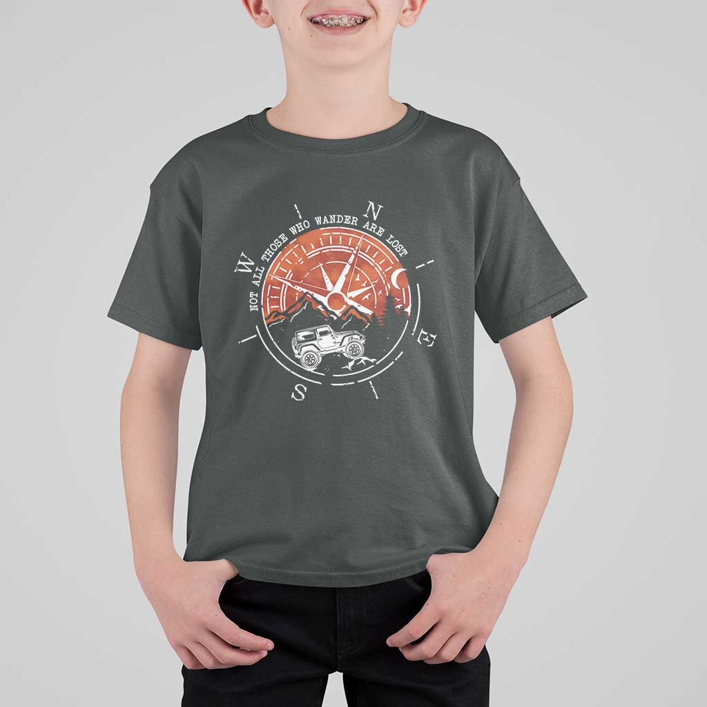 Not All Those Who Wander Are Lost T Shirt For Kid Compass Off Road Car - Wonder Print Shop