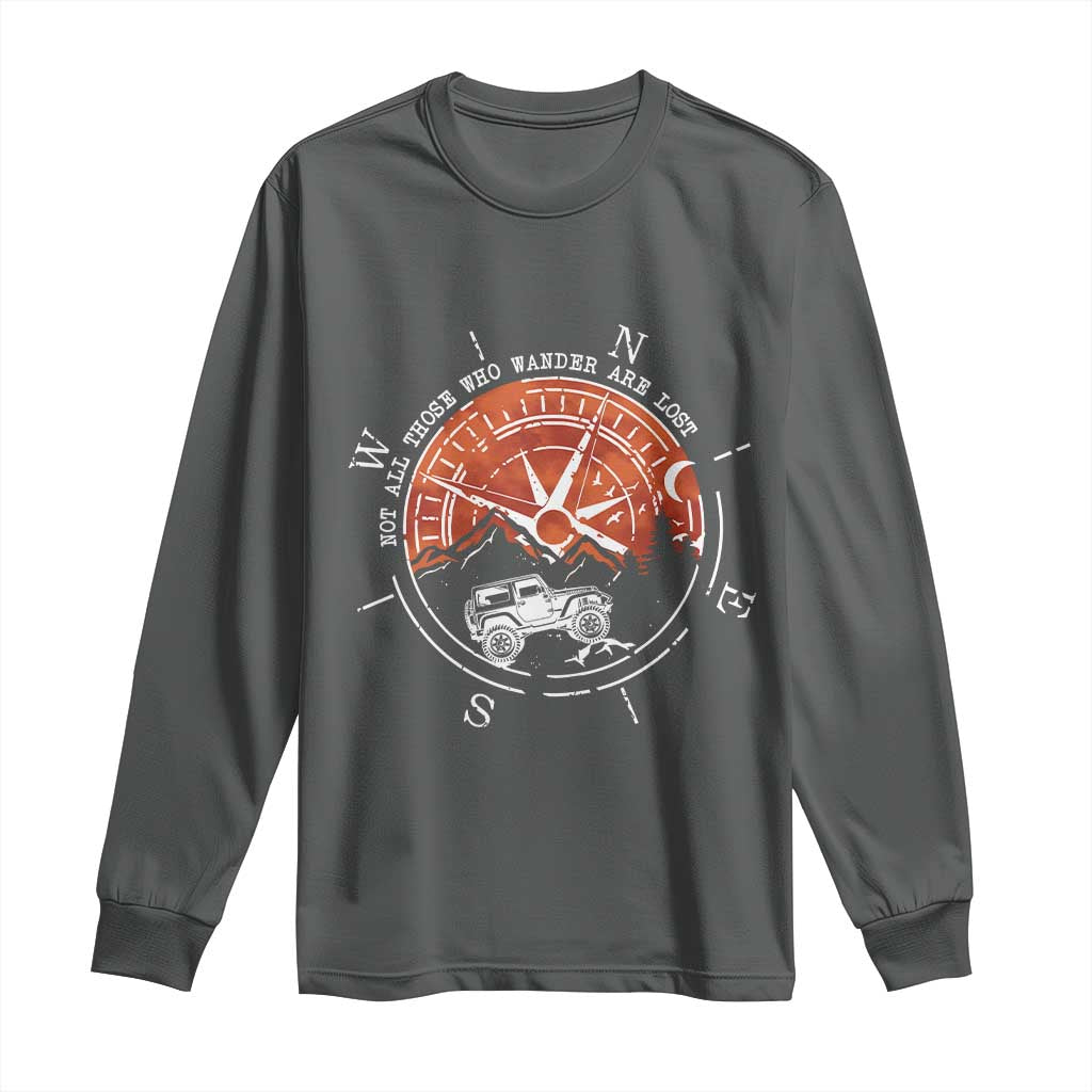 Not All Those Who Wander Are Lost Long Sleeve Shirt Compass Off Road Car - Wonder Print Shop