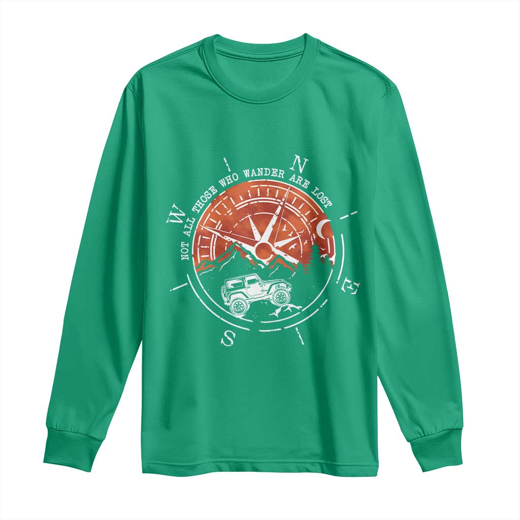 Not All Those Who Wander Are Lost Long Sleeve Shirt Compass Off Road Car - Wonder Print Shop