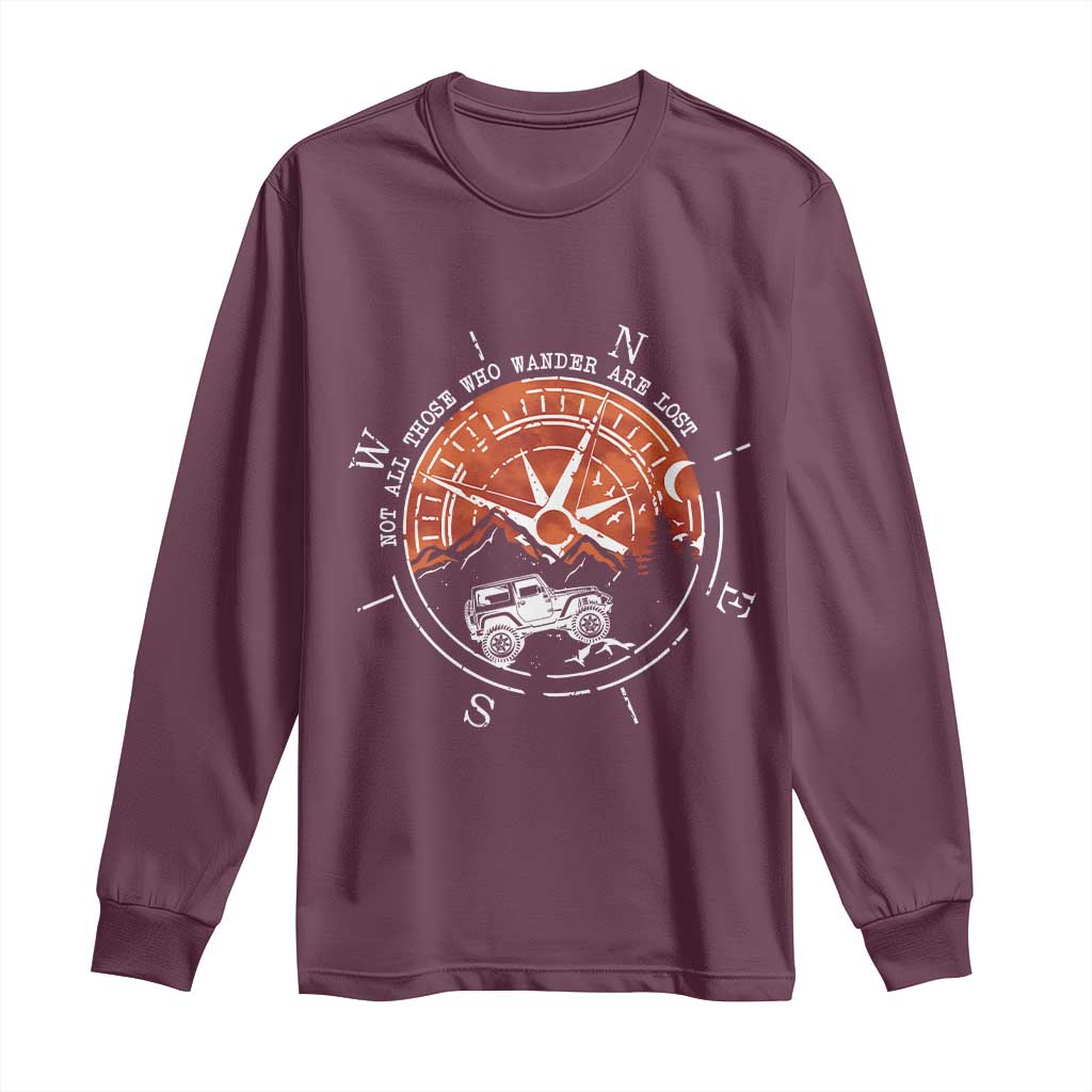 Not All Those Who Wander Are Lost Long Sleeve Shirt Compass Off Road Car - Wonder Print Shop