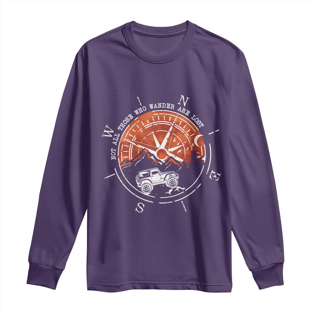 Not All Those Who Wander Are Lost Long Sleeve Shirt Compass Off Road Car - Wonder Print Shop