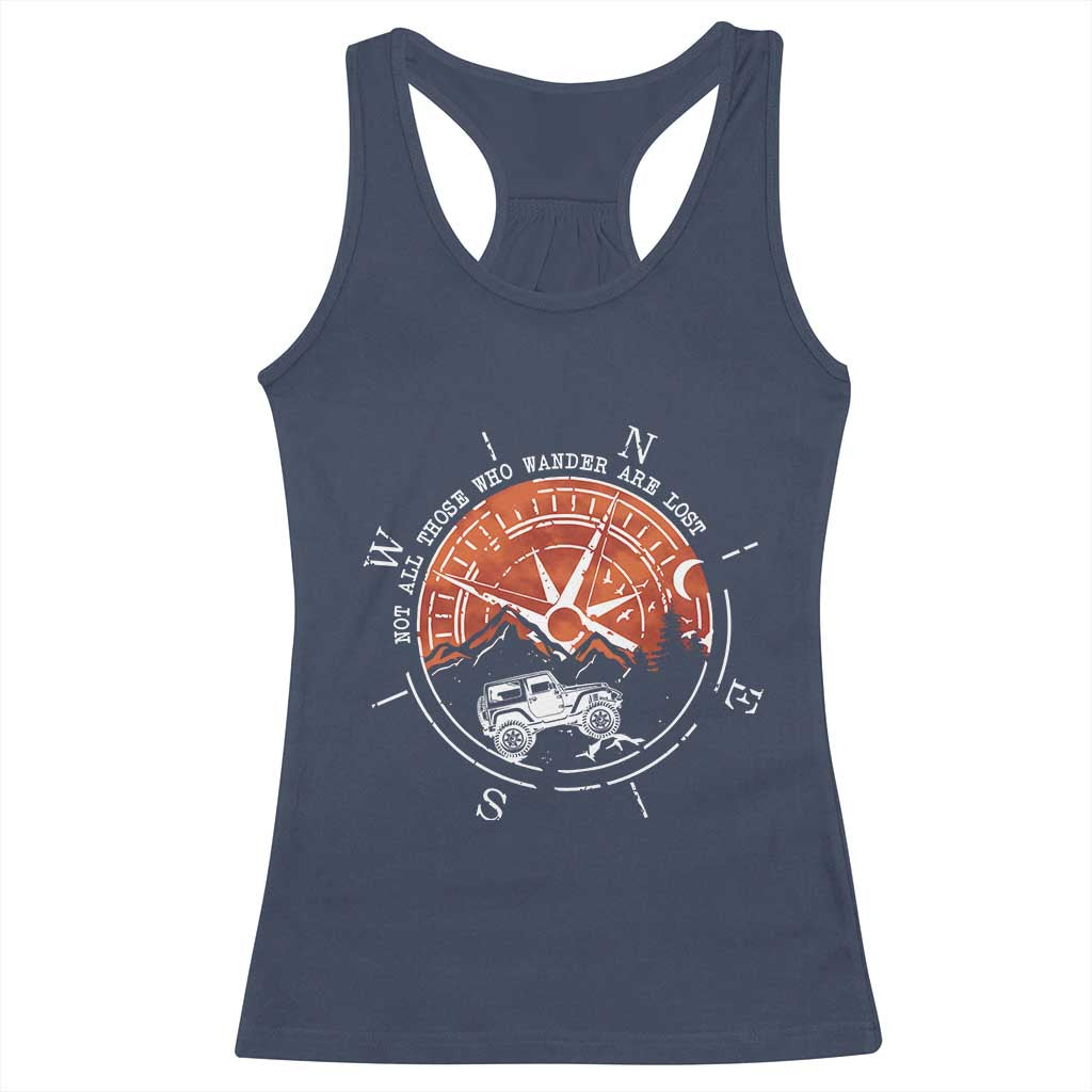 Not All Those Who Wander Are Lost Racerback Tank Top Compass Off Road Car - Wonder Print Shop