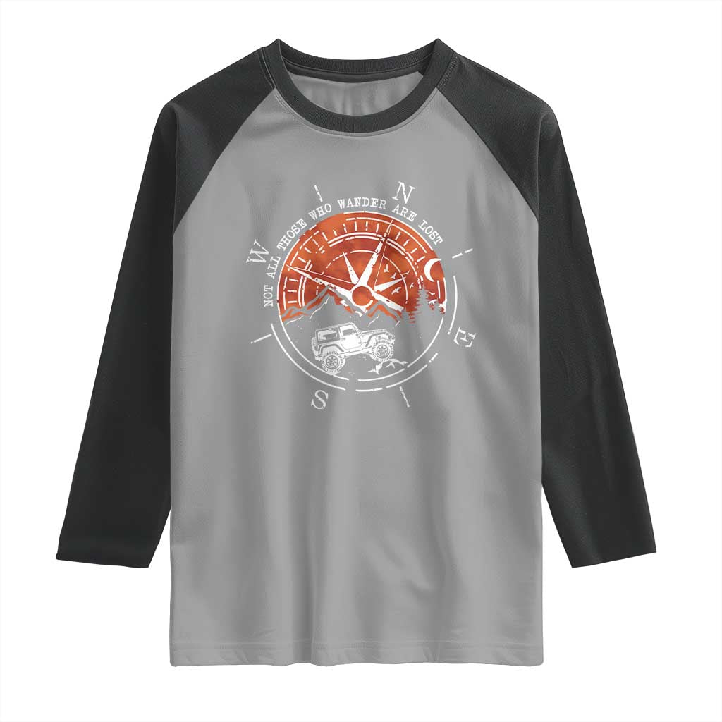Not All Those Who Wander Are Lost Raglan Shirt Compass Off Road Car - Wonder Print Shop