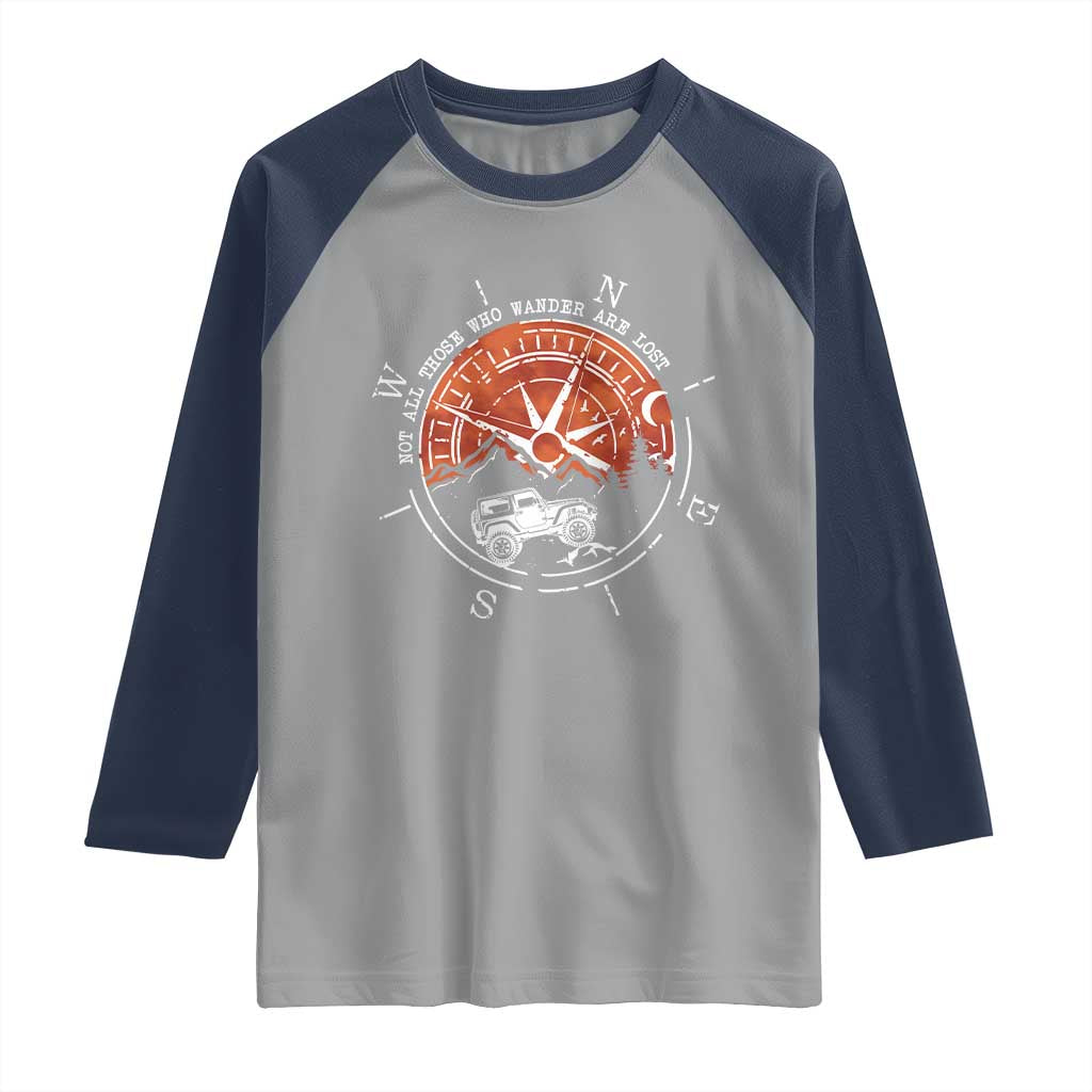 Not All Those Who Wander Are Lost Raglan Shirt Compass Off Road Car - Wonder Print Shop