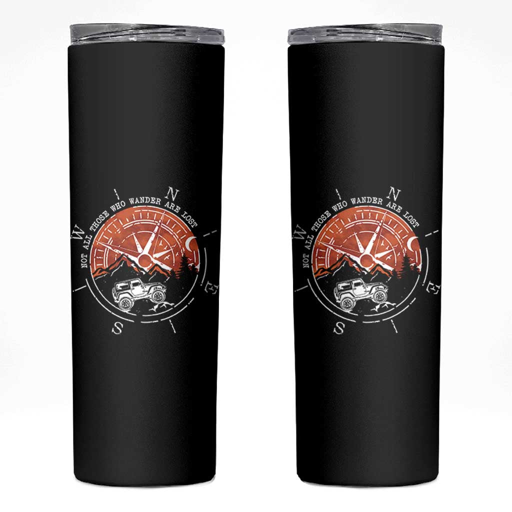 Not All Those Who Wander Are Lost Skinny Tumbler Compass Off Road Car - Wonder Print Shop