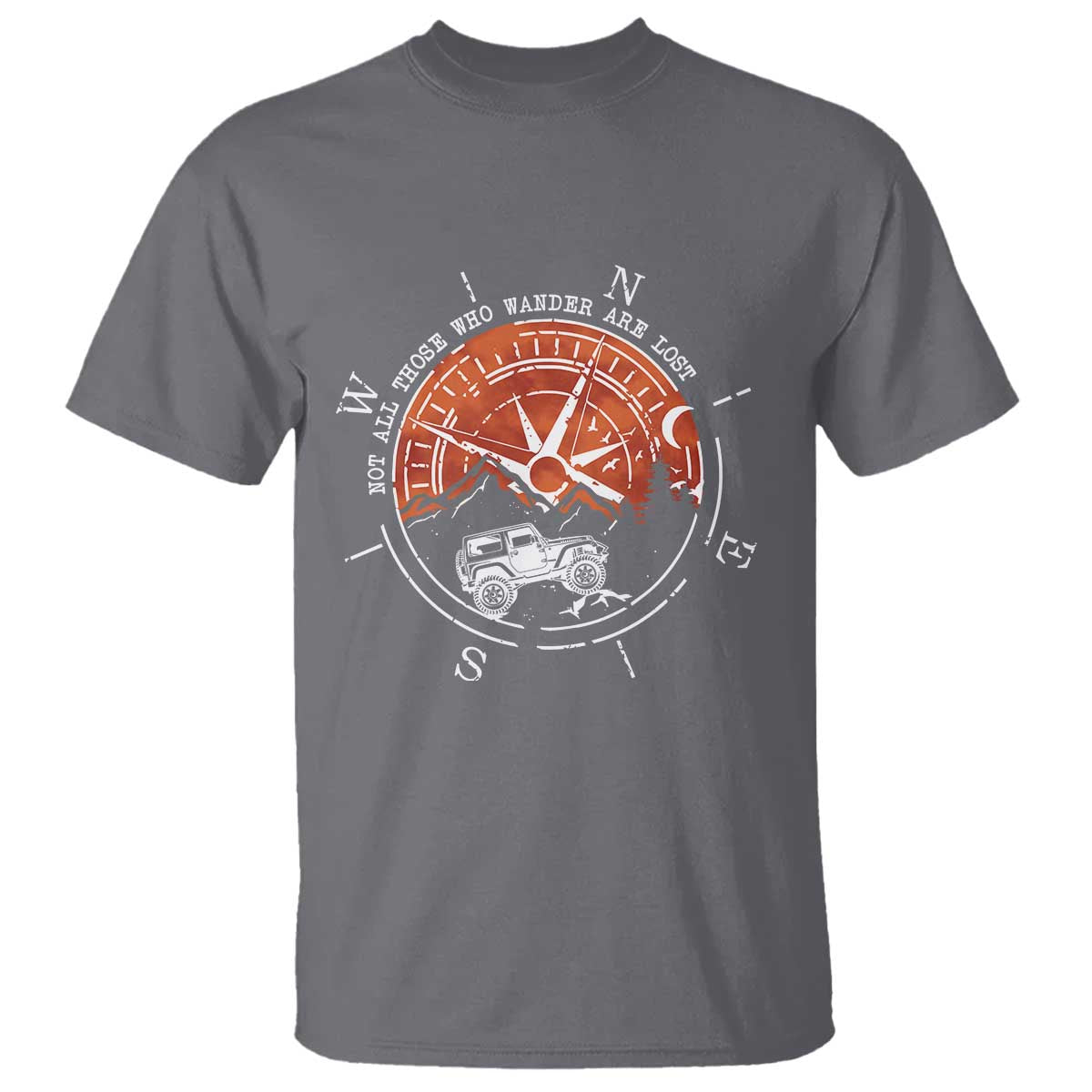 Not All Those Who Wander Are Lost T Shirt Compass Off Road Car - Wonder Print Shop