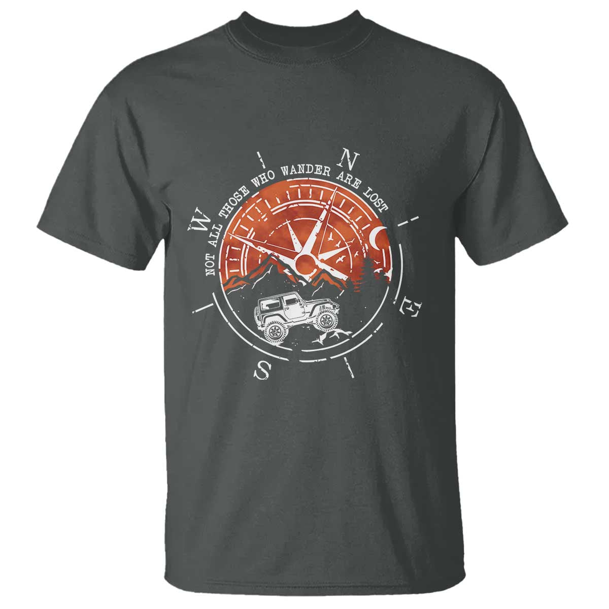 Not All Those Who Wander Are Lost T Shirt Compass Off Road Car - Wonder Print Shop