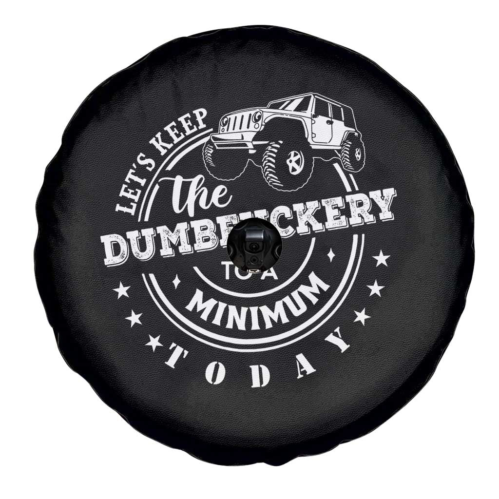 Funny Lets Keep The Dumbfuckery To A Minimum Today Spare Tire Cover Off Road Car - Wonder Print Shop
