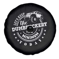 Funny Lets Keep The Dumbfuckery To A Minimum Today Spare Tire Cover Off Road Car - Wonder Print Shop