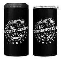 Funny Lets Keep The Dumbfuckery To A Minimum Today 4 in 1 Can Cooler Tumbler Off Road Car - Wonder Print Shop
