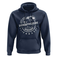 Funny Lets Keep The Dumbfuckery To A Minimum Today Hoodie Off Road Car - Wonder Print Shop