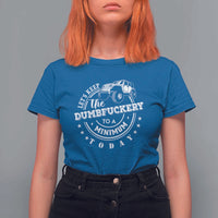 Funny Lets Keep The Dumbfuckery To A Minimum Today T Shirt For Women Off Road Car - Wonder Print Shop