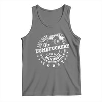 Funny Lets Keep The Dumbfuckery To A Minimum Today Tank Top Off Road Car - Wonder Print Shop