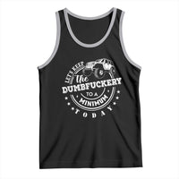 Funny Lets Keep The Dumbfuckery To A Minimum Today Tank Top Off Road Car - Wonder Print Shop
