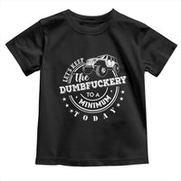 Funny Lets Keep The Dumbfuckery To A Minimum Today Toddler T Shirt Off Road Car - Wonder Print Shop