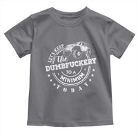 Funny Lets Keep The Dumbfuckery To A Minimum Today Toddler T Shirt Off Road Car - Wonder Print Shop