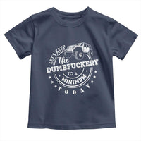 Funny Lets Keep The Dumbfuckery To A Minimum Today Toddler T Shirt Off Road Car - Wonder Print Shop