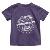 Funny Lets Keep The Dumbfuckery To A Minimum Today Toddler T Shirt Off Road Car - Wonder Print Shop