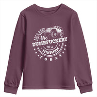 Funny Lets Keep The Dumbfuckery To A Minimum Today Youth Sweatshirt Off Road Car - Wonder Print Shop