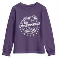 Funny Lets Keep The Dumbfuckery To A Minimum Today Youth Sweatshirt Off Road Car - Wonder Print Shop