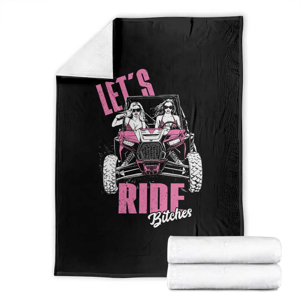 Funny Lets Ride Bitches Throw Blanket UTV SXS Four Wheeler UTV Offroad Mudding - Wonder Print Shop