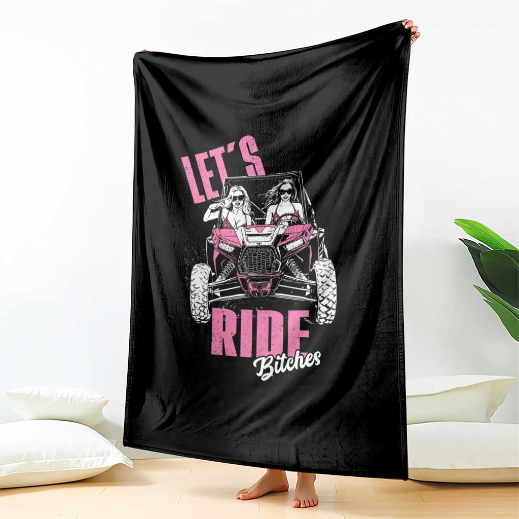 Funny Lets Ride Bitches Throw Blanket UTV SXS Four Wheeler UTV Offroad Mudding - Wonder Print Shop