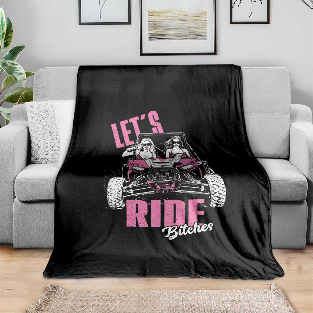 Funny Lets Ride Bitches Throw Blanket UTV SXS Four Wheeler UTV Offroad Mudding - Wonder Print Shop