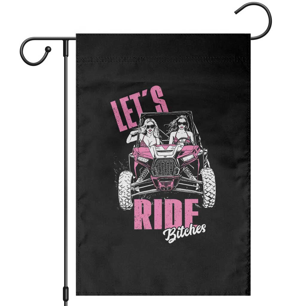 Funny Lets Ride Bitches Garden Flag UTV SXS Four Wheeler UTV Offroad Mudding - Wonder Print Shop