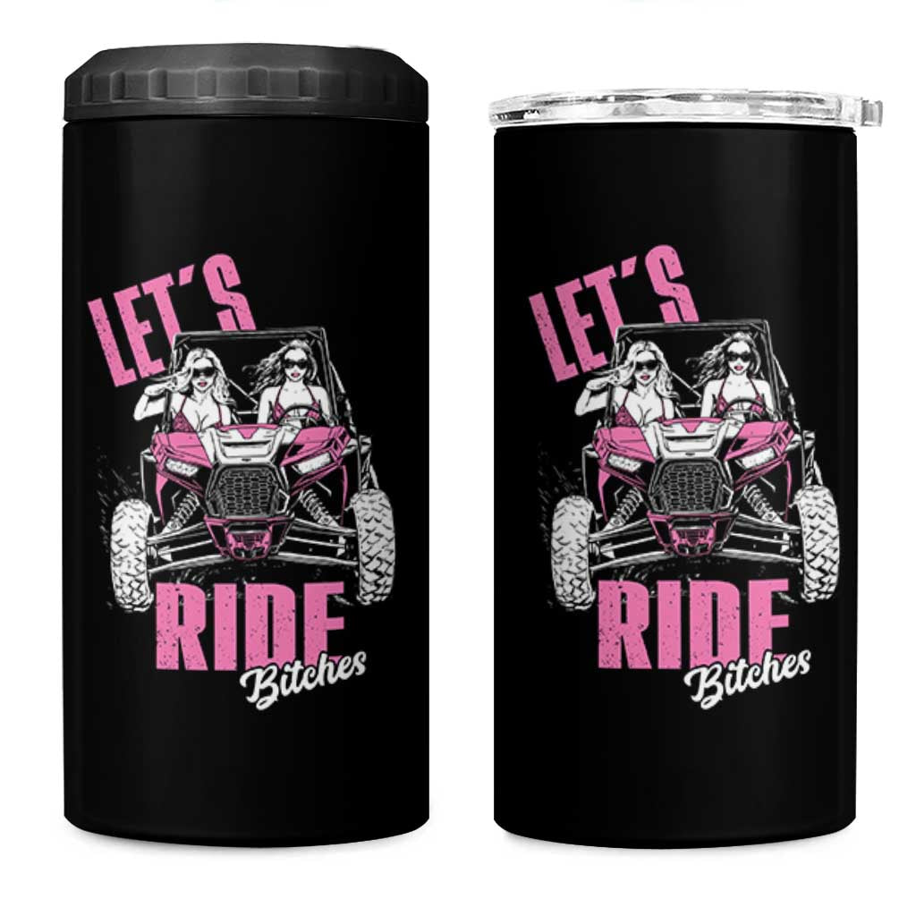 Funny Lets Ride Bitches 4 in 1 Can Cooler Tumbler UTV SXS Four Wheeler UTV Offroad Mudding - Wonder Print Shop