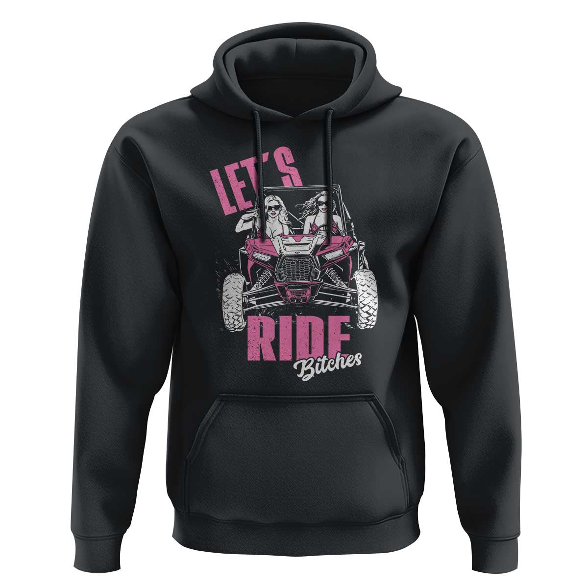 Funny Lets Ride Bitches Hoodie UTV SXS Four Wheeler UTV Offroad Mudding - Wonder Print Shop