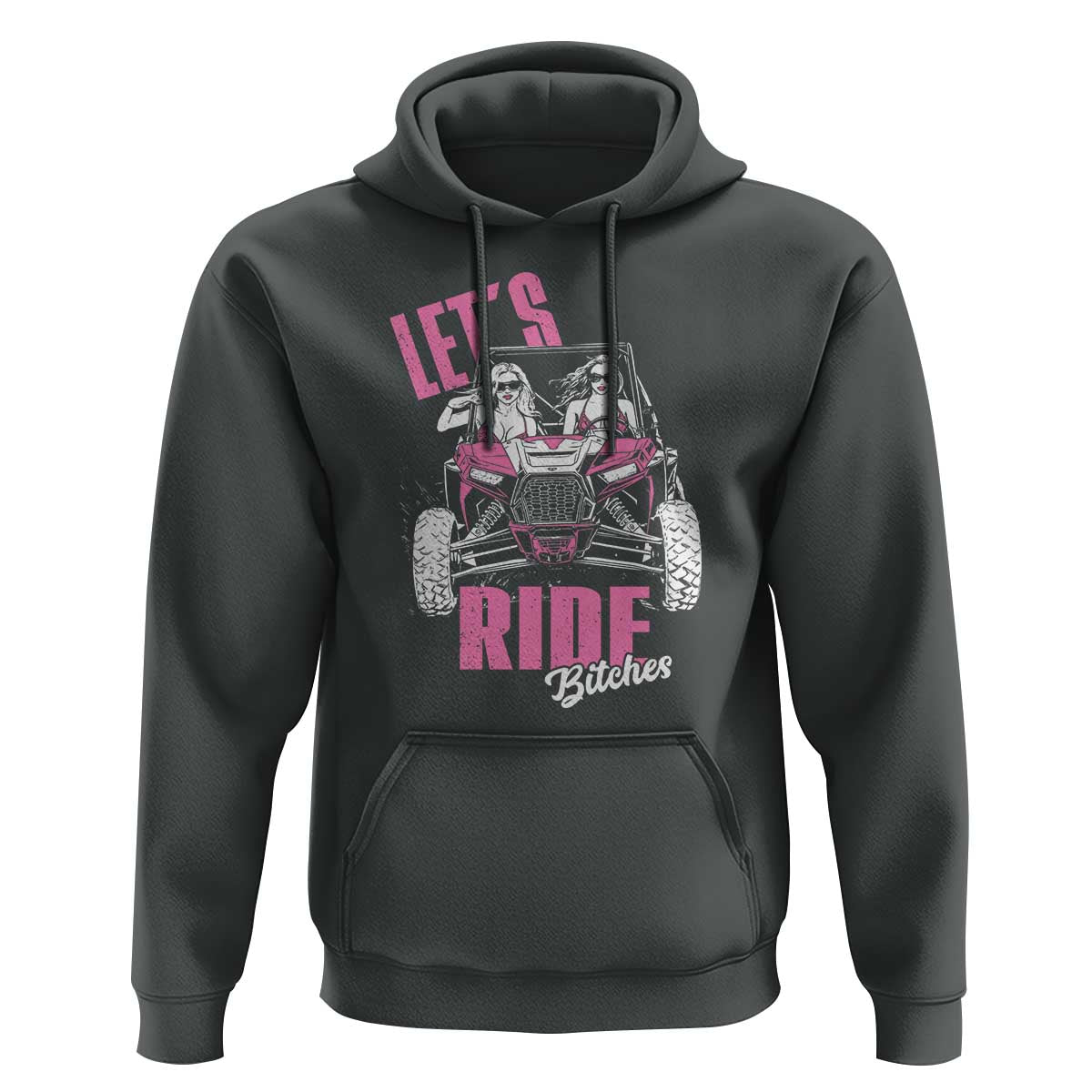 Funny Lets Ride Bitches Hoodie UTV SXS Four Wheeler UTV Offroad Mudding - Wonder Print Shop