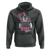 Funny Lets Ride Bitches Hoodie UTV SXS Four Wheeler UTV Offroad Mudding - Wonder Print Shop