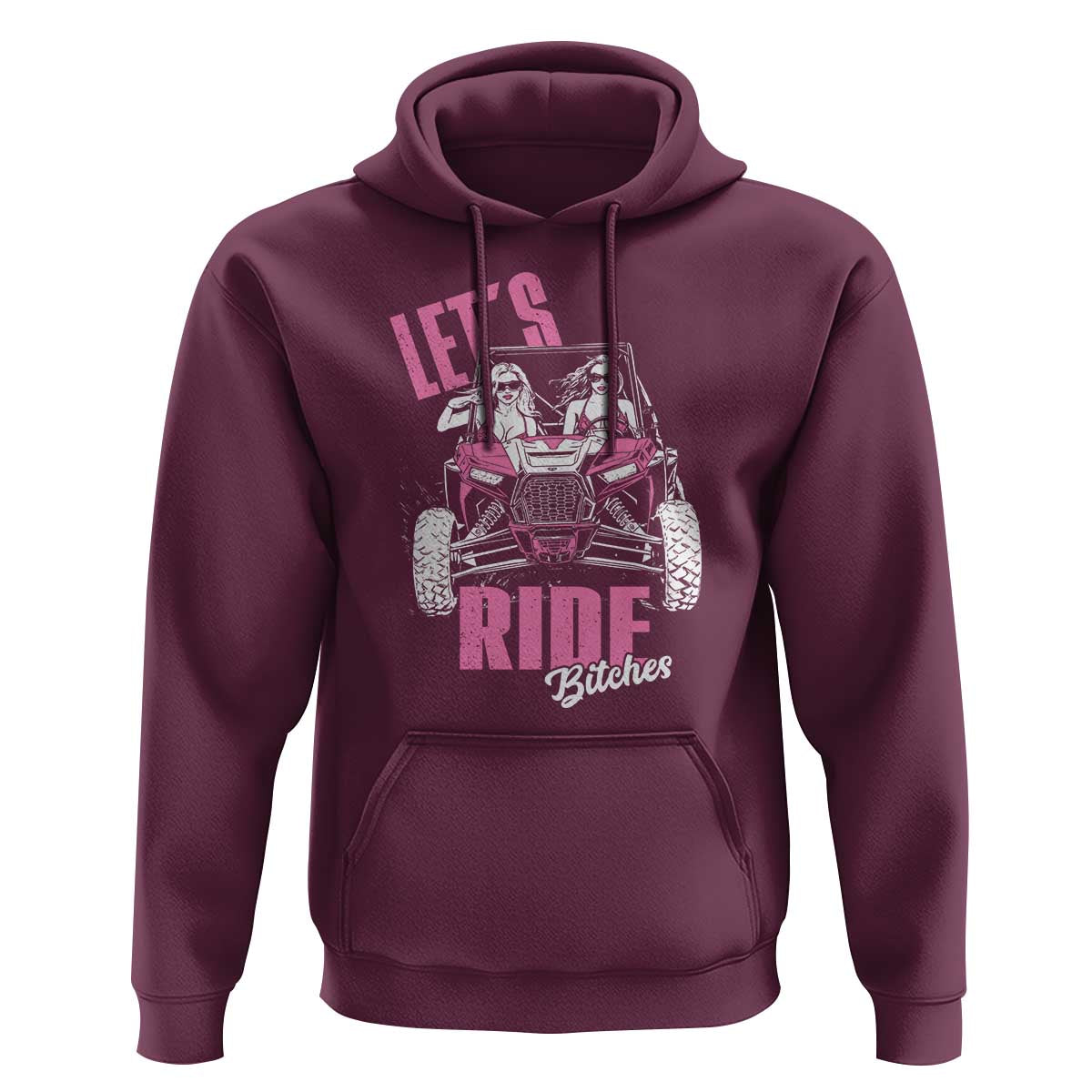 Funny Lets Ride Bitches Hoodie UTV SXS Four Wheeler UTV Offroad Mudding - Wonder Print Shop