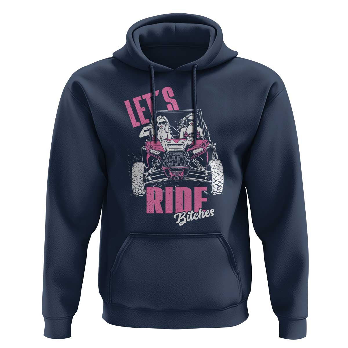 Funny Lets Ride Bitches Hoodie UTV SXS Four Wheeler UTV Offroad Mudding - Wonder Print Shop