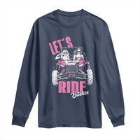 Funny Lets Ride Bitches Long Sleeve Shirt UTV SXS Four Wheeler UTV Offroad Mudding - Wonder Print Shop