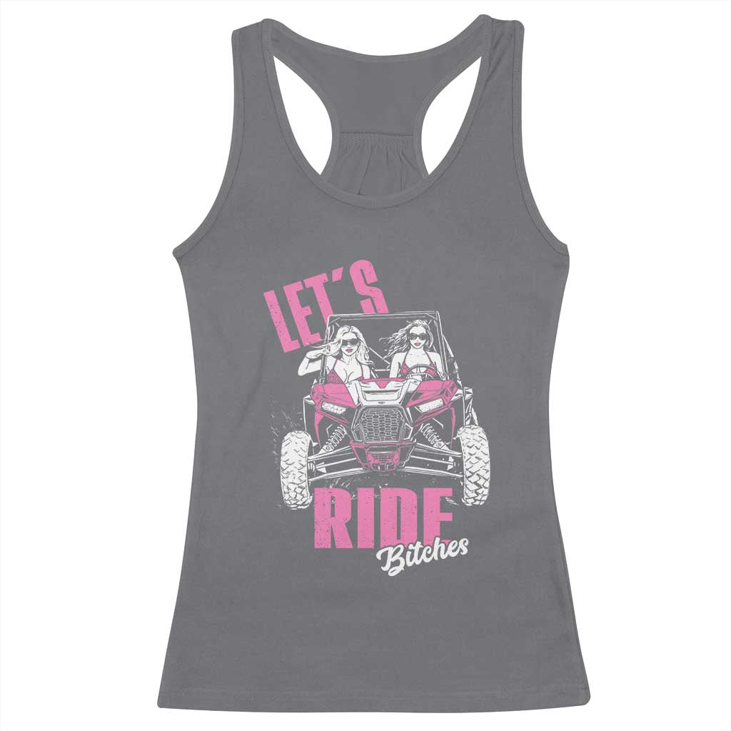 Funny Lets Ride Bitches Racerback Tank Top UTV SXS Four Wheeler UTV Offroad Mudding - Wonder Print Shop