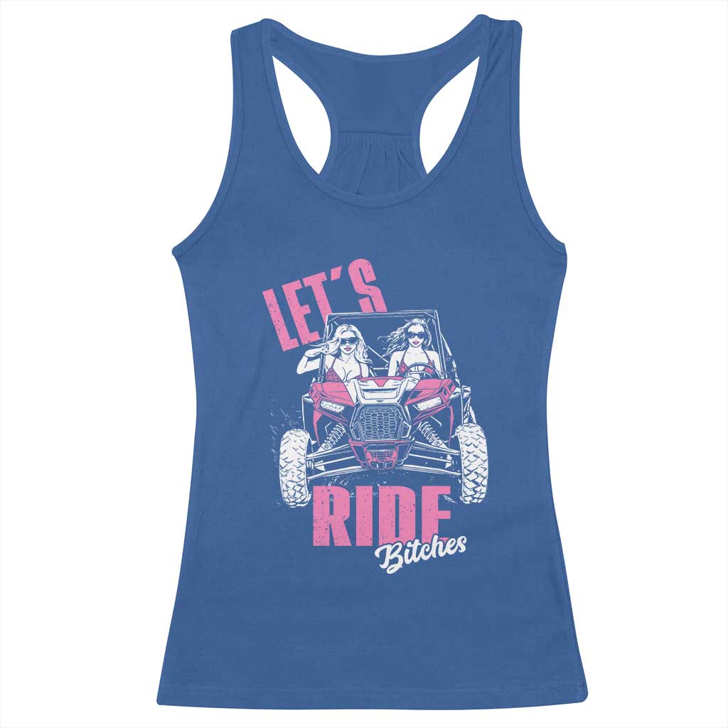 Funny Lets Ride Bitches Racerback Tank Top UTV SXS Four Wheeler UTV Offroad Mudding - Wonder Print Shop