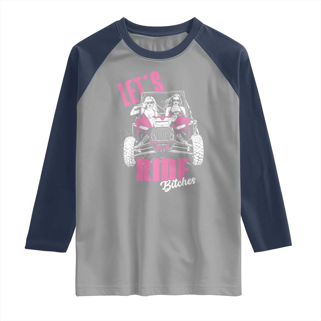 Funny Lets Ride Bitches Raglan Shirt UTV SXS Four Wheeler UTV Offroad Mudding - Wonder Print Shop