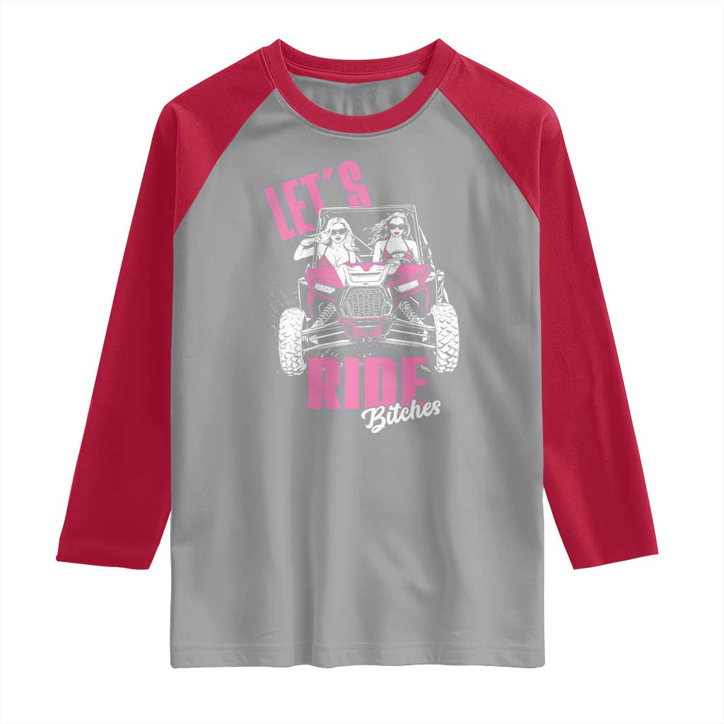 Funny Lets Ride Bitches Raglan Shirt UTV SXS Four Wheeler UTV Offroad Mudding - Wonder Print Shop