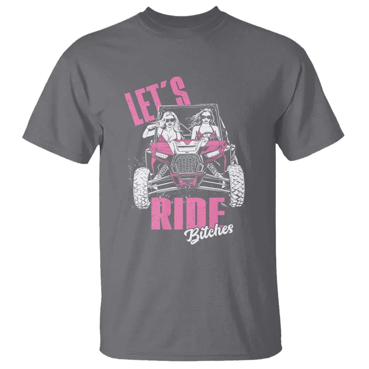 Funny Lets Ride Bitches T Shirt UTV SXS Four Wheeler UTV Offroad Mudding - Wonder Print Shop