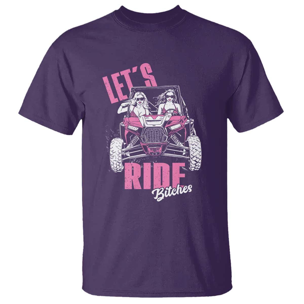 Funny Lets Ride Bitches T Shirt UTV SXS Four Wheeler UTV Offroad Mudding - Wonder Print Shop
