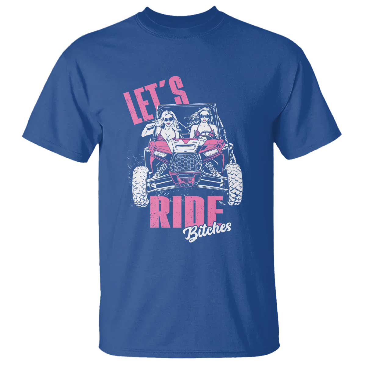 Funny Lets Ride Bitches T Shirt UTV SXS Four Wheeler UTV Offroad Mudding - Wonder Print Shop