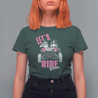 Funny Lets Ride Bitches T Shirt For Women UTV SXS Four Wheeler UTV Offroad Mudding - Wonder Print Shop