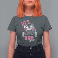 Funny Lets Ride Bitches T Shirt For Women UTV SXS Four Wheeler UTV Offroad Mudding - Wonder Print Shop