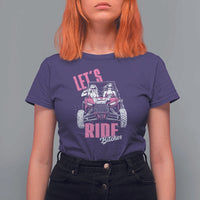 Funny Lets Ride Bitches T Shirt For Women UTV SXS Four Wheeler UTV Offroad Mudding - Wonder Print Shop