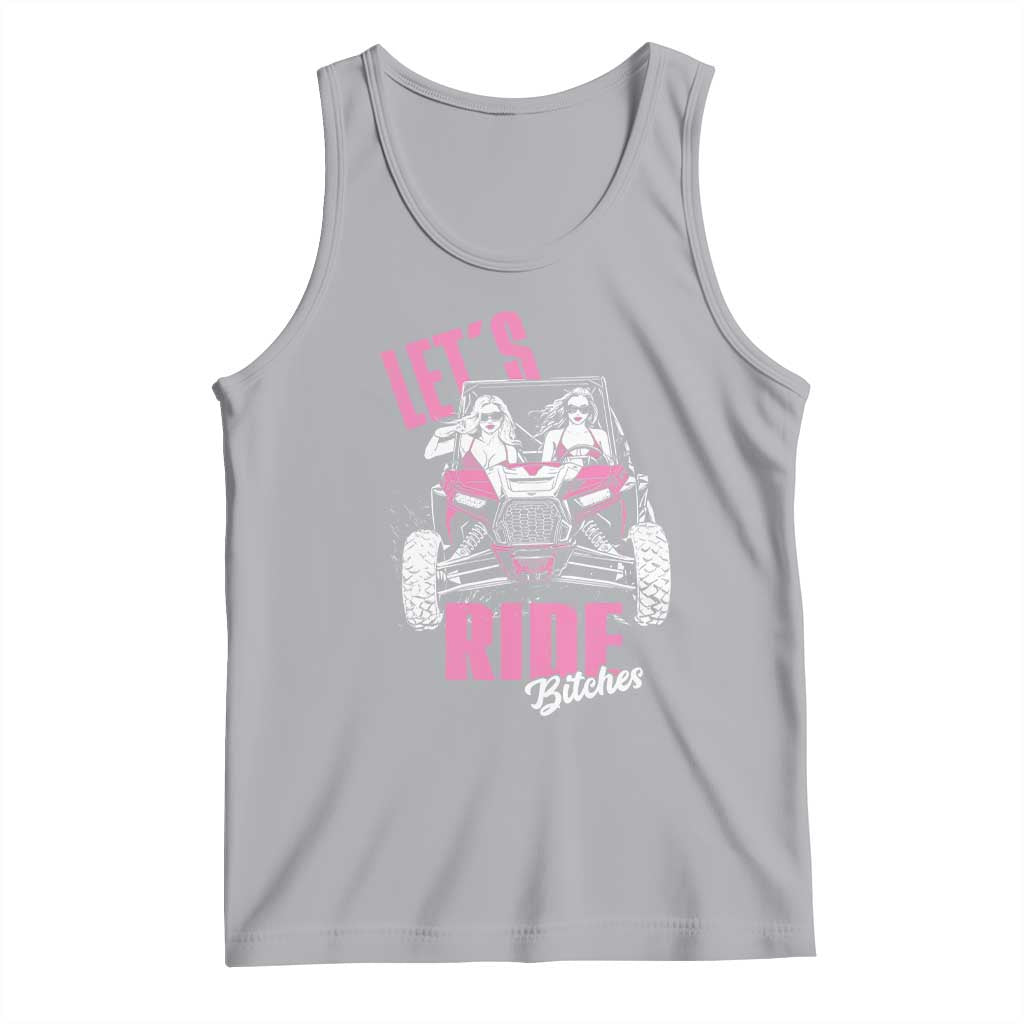 Funny Lets Ride Bitches Tank Top UTV SXS Four Wheeler UTV Offroad Mudding - Wonder Print Shop