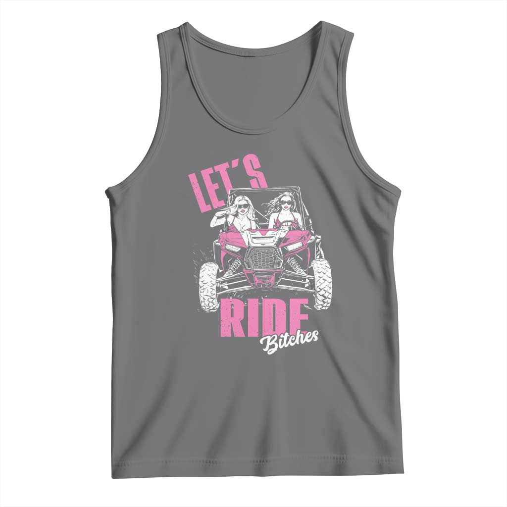 Funny Lets Ride Bitches Tank Top UTV SXS Four Wheeler UTV Offroad Mudding - Wonder Print Shop
