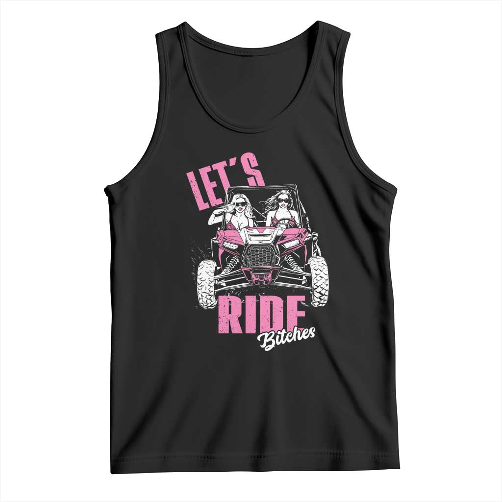 Funny Lets Ride Bitches Tank Top UTV SXS Four Wheeler UTV Offroad Mudding - Wonder Print Shop